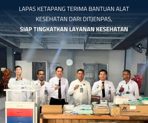 Lapas Ketapang Terima Bantuan Alat Kesehatan Dari Ditjenpas, Siap Tingkatkan Layanan Kesehatan
